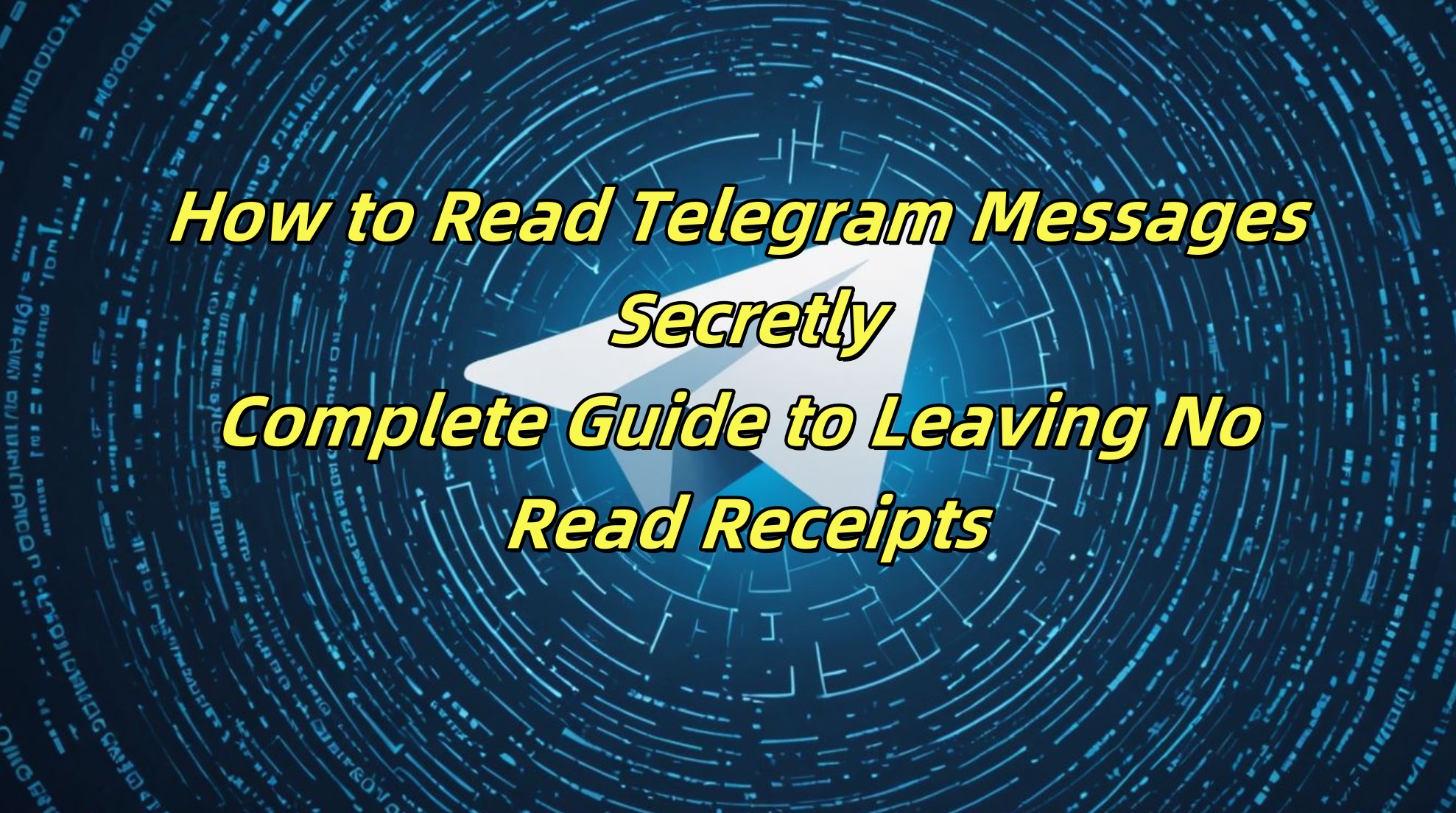 How to Read Telegram Messages Secretly: Complete Guide to Leaving No Read Receipts