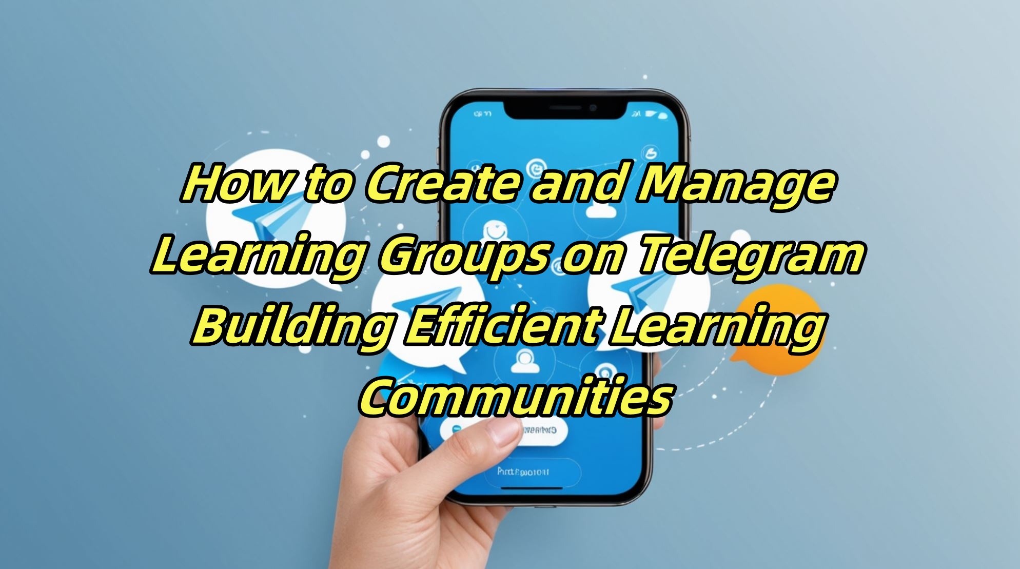 How to Create and Manage Learning Groups on Telegram: Building Efficient Learning Communities